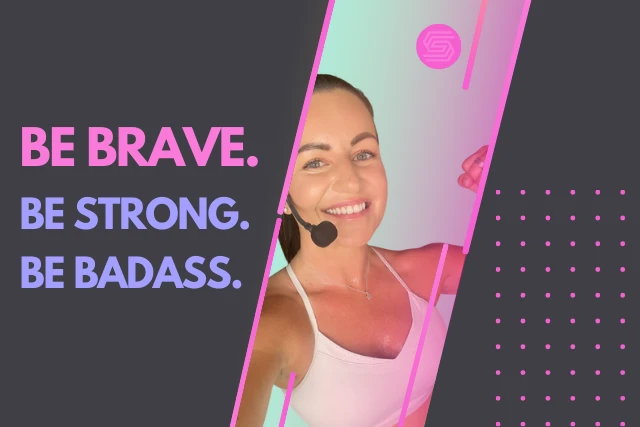 Be-Brave-Be-Strong-Be-Badass-6-4-1
